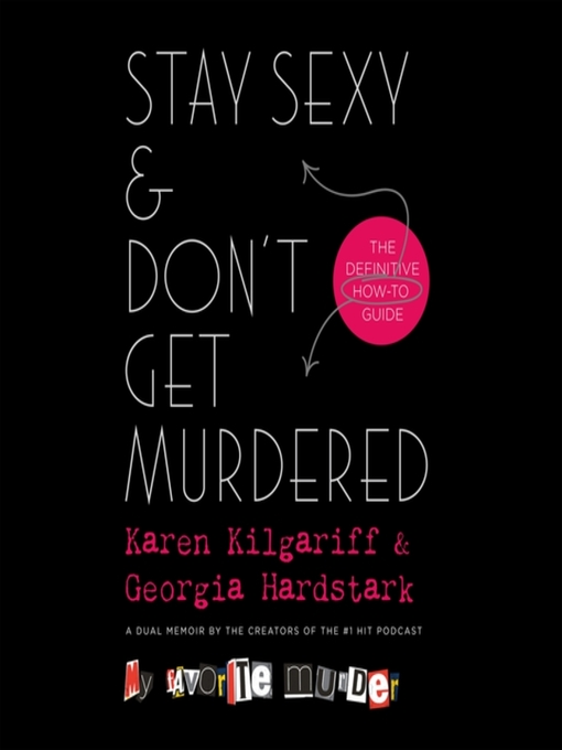 Title details for Stay Sexy & Don't Get Murdered by Karen Kilgariff - Available